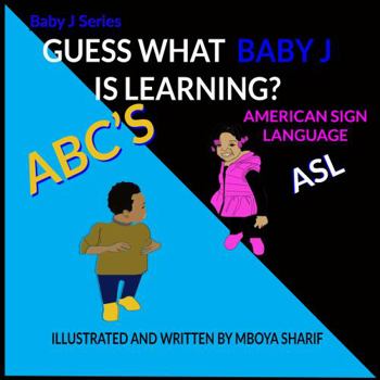 Hardcover Guess What Baby J is Learning? ABC'S Sign Language ASL: ABC'S Sign Language ASL Book