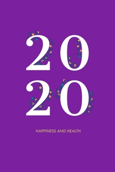 2020 Happiness and Helth: Notebook, 120 page, 6 x 9