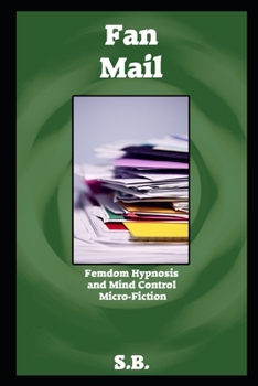 Paperback Fan Mail: Femdom Hypnosis and Mind Control Micro-Fiction Book