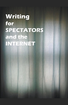 Paperback Writing for Spectators and the Internet Book