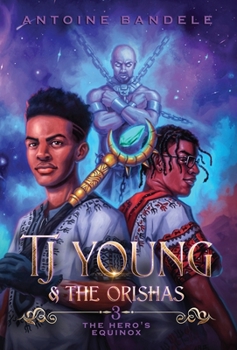 Hero's Equinox : An Old Gods Story - Book #3 of the TJ Young & The Orishas