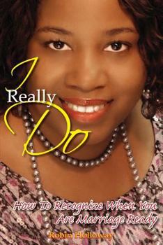 Paperback I Really Do: How To Recognize When You Are Marriage Ready Book