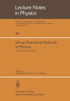 Paperback Group Theoretical Methods in Physics: Seventh International Colloquium and Integrative Conference on Group Theory and Mathematical Physics, Held in Au Book