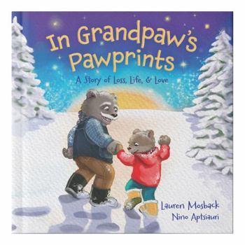 Paperback In Grandpaw's Pawprints: A Story of Loss, Life & Love Book