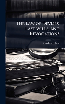 Hardcover The Law of Devises, Last Wills, and Revocations Book