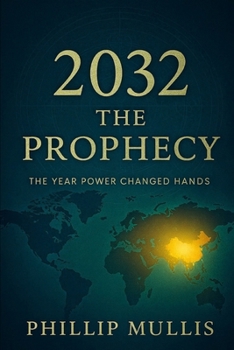 2032: The Prophecy — The Year Power Changed Hands: The Year Power Changed Hands (The Final Debt)