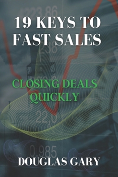 Paperback 19 Keys to Fast Sales: Closing Deals Quickly Book