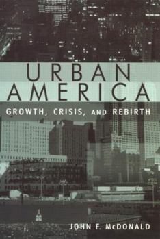 Paperback Urban America: Growth, Crisis, and Rebirth: Growth, Crisis, and Rebirth Book