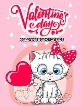 Paperback Valentine's Day Coloring Book For Kids: Jumbo Coloring Book With More Than 50 High Quality Pictires For Kids Ages 4-8 Book