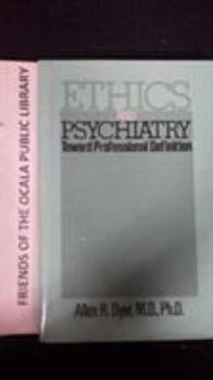 Hardcover Ethics and Psychiatry Toward Professional Definition Book