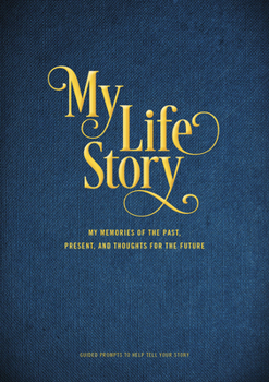 Paperback My Life Story: My Memories of the Past, Present, and Thoughts for the Future - Guided Prompts to Help Tell Your Story Book