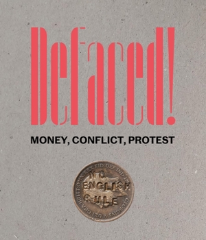 Hardcover Defaced!: Money, Conflict, Protest Book