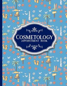 Paperback Cosmetology Appointment Book: 2 Columns Appointment Notebook, Best Appointment Scheduler, My Appointment Book, Cute Beach Cover Book
