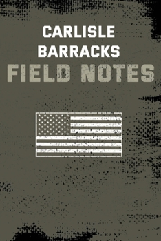Paperback Carlisle Barracks Field Notes: 150 Pages Military Journal Book