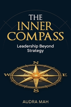 Paperback The Inner Compass: Leadership Beyond Strategy Book