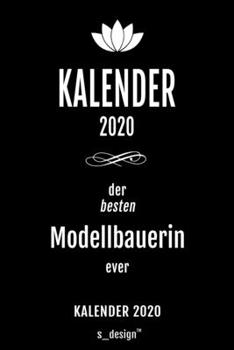 Kalender 2020 für Modellbauer / Modellbauerin: Wochenplaner / Tagebuch / Journal für das ganze Jahr: Platz für Notizen, Planung / Planungen / Planer , Erinnerungen und Sprüche (German Edition)