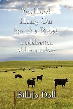 Paperback Yeehaw! Hang on for the Ride!: A Celebration of Life and Love Book