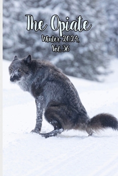 Paperback The Opiate: Winter 2024, Vol.36 Book