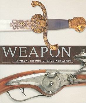 Paperback Weapon: A Visual History of Arms and Armor Book
