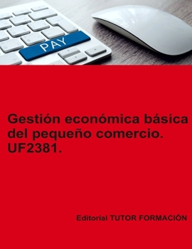 Paperback Gestión económica básica del pequeño comercio. UF2381. [Spanish] Book