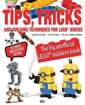 Paperback Lego Tips, Tricks and Building Techniques: The Big Unofficial Lego Builders Book