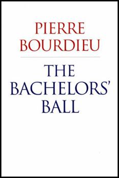Paperback The Bachelors' Ball: The Crisis of Peasant Society in Béarn Book
