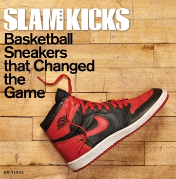 Paperback Slam Kicks: Basketball Sneakers That Changed the Game Book