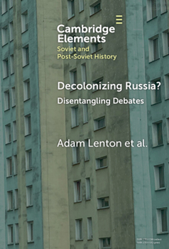 Hardcover Decolonizing Russia?: Disentangling Debates Book