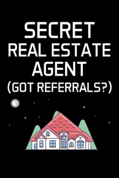 SECRET REAL ESTATE AGENT: Real Estate Agent Gifts - Realtor - Blank Lined Notebook Journal  – (6 x 9 Inches) – 120 Pages