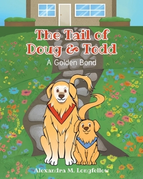 The Tail of Doug and Todd: A Golden Bond