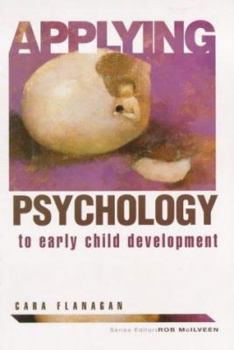 Applying Psychology To Early Child Development (Applying Psychology To...) - Book  of the Applying Psychology to...