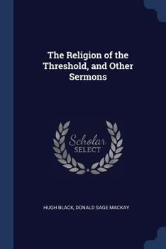 Paperback The Religion of the Threshold, and Other Sermons Book