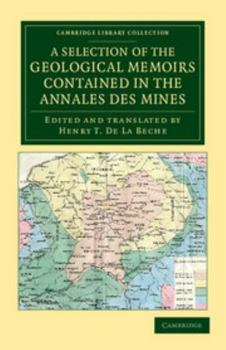 A Selection of the Geological Memoirs Contained in the Annales Des Mines