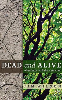 Paperback Dead and Alive: Obedience and the New Man Book