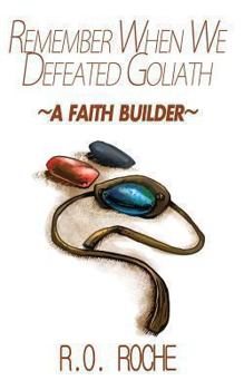 Paperback Remember When We Defeated Goliath: A Faith Builder Book