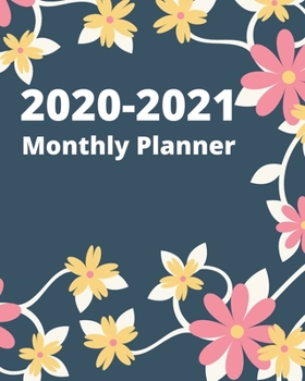 Monthly Planner 2020-2021 with 2020-2021 Calendar: Jan 2020 to Dec 2021 Daily Monthly Planner for To do list 8x10 inch Academic Schedule Agenda Logbook