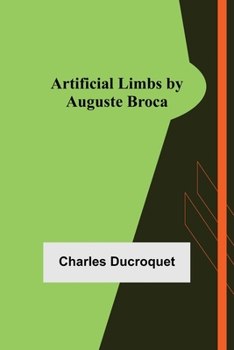 Paperback Artificial Limbs by Auguste Broca Book
