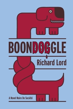 Paperback BoonDOGgle: A Novel Noire de Société Book