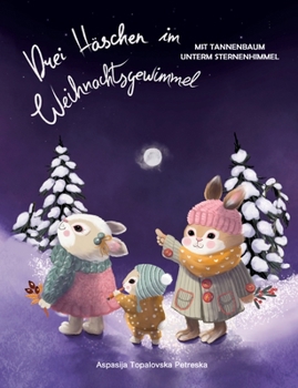 Paperback Drei Häschen im Weihnachtsgewimmel: Mit Tannenbaum unterm Sternenhimmel [German] Book