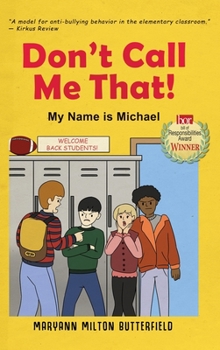 Hardcover Don't Call Me That!: My Name is Michael Book