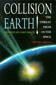 Paperback Collision Earth!: The Threat from Outer Space: Meteorite and Comet Impacts Book