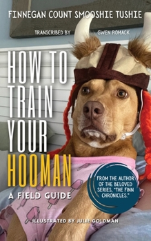 Paperback How to Train Your Hooman: a field guide Book