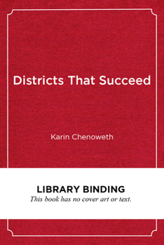 Library Binding Districts That Succeed: Breaking the Correlation Between Race, Poverty, and Achievement Book