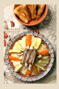 Couscous Morocco: The Food Of Morocco Tagines,and More Delicious Recipes/Cookbook for recipes one-pot cooking