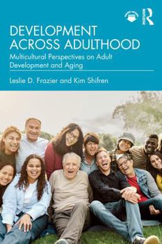 Development Across Adulthood: Multicultural Perspectives on Adult Development and Aging