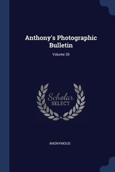 Paperback Anthony's Photographic Bulletin; Volume 20 Book