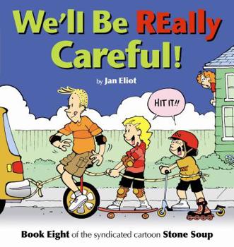 We'll Be Really Careful! - Book #8 of the Stone Soup