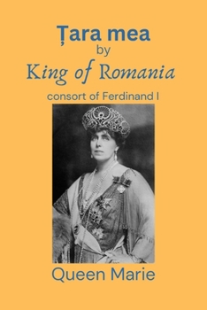 Paperback &#538;ara mea: King of Romania consort of Ferdinand I [Romanian] Book