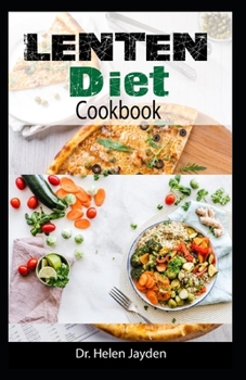 Paperback Lenten Diet Cookbook: Complete Cookbook of Delicious, Meatless Dish Ideas Book