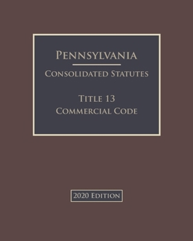 Paperback Pennsylvania Consolidated Statutes Title 13 Commercial Code 2020 Edition Book